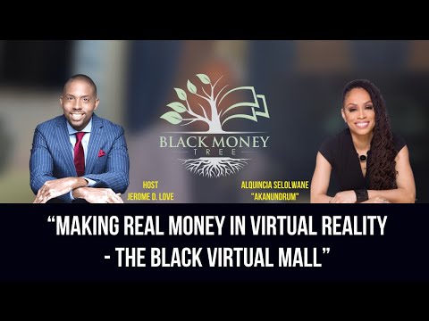 Making REAL Money in Virtual Reality - The Black Virtual Mall with AKANUNDRUM
