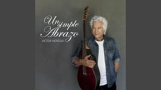 Un Simple Abrazo - Victor Heredia