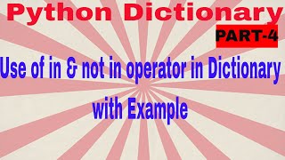 Python Dictionary | PART-4 | Use of in and not in operator in list and dictionary | cbse xi ip cs