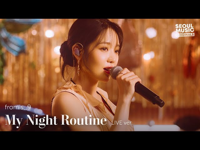 [Live] 프로미스나인(fromis_9) - My Night Routine │ #왓플 라이브 │ SEOUL MUSIC ORIGINALS class=