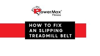 How to Fix a slipping treadmill belt - Powermax Fitness