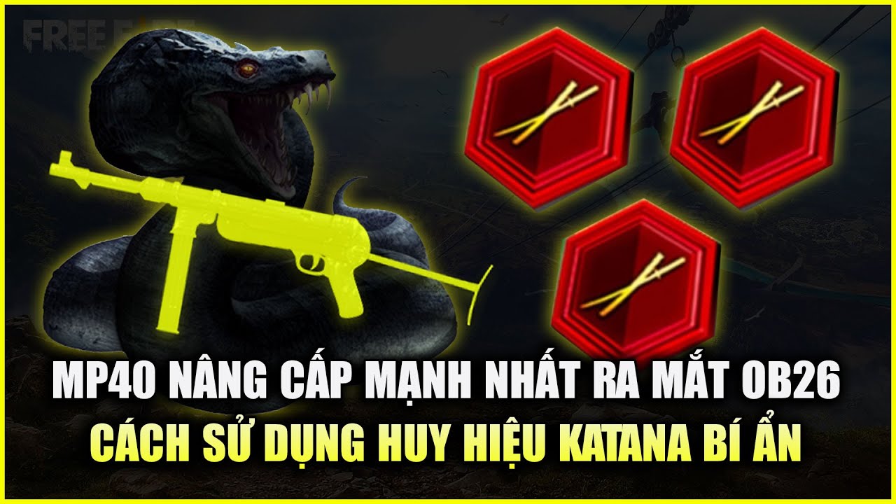 Free Fire | MP40 Mãng Xà Mạnh Nhất Ra Mắt Trong OB26 - Huy Hiệu Katana Để  Làm Gì? | Rikaki Gaming - YouTube