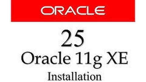 Oracle 11g Tutorial: How to Install Oracle 11g Express Edition on windows 7 64 bits