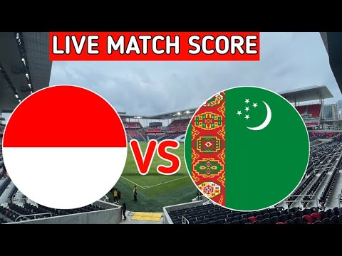 Indonesia Vs Turkmenistan Live Match today World Friendlies
