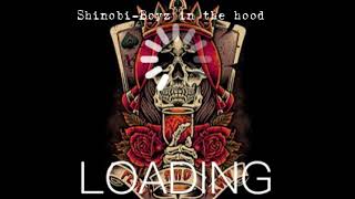[Shinobi— Boyz in The hood]  $(kubi)