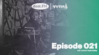 dom.FM episode 021 with dom haley -- house, dance, young thug, d4l
