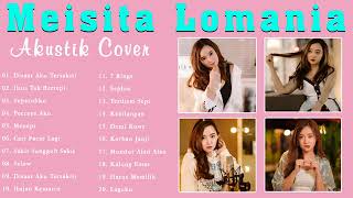 Download Lagu Meisita Lomania Cover Akustik Full Album Terbaru 2022 || Lagu Viral MP3