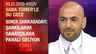 Soner Sarıkabadayı Erman Toroğlundan Nasıl Ilham Aldı? - Saba Tümerle Bu Gece - 09.10.2009
