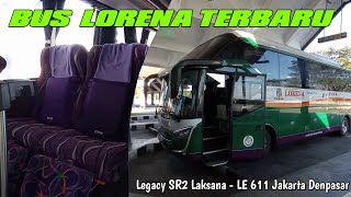 Bus Baru Semangat Baru - Review Bus Lorena Sr2 Karoseri Laksana - Lorena Denpasar Jakarta