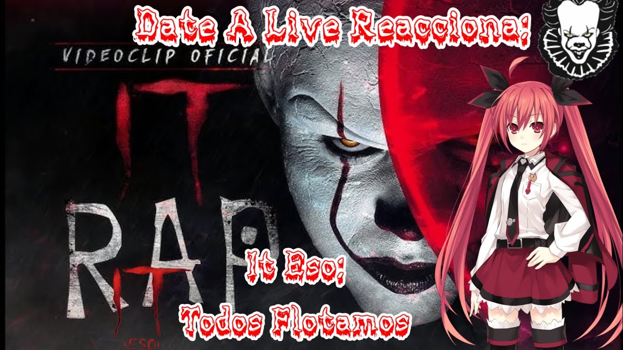 Date a Live Reaccióna/Capítulo 4/It