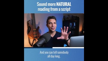 How to sound more NATURAL reading from a script.