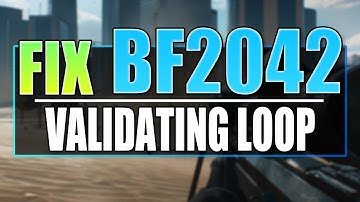 BF2042: How To Fix Stuck On Validating Loop (Stuck In Steam Validate Loop)