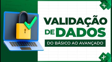 Validação de Dados do Básico ao Avançado