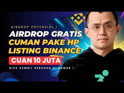 GILAAAA ! Langsung Listing Binance (Airdrop Gratis) Cuman Pake HP Cuan 10 Juta