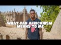 What pan africanism means to me what value means to you  discerning jealousy vs sincerity