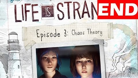Life Is Strange Episode 3 Walkthrough Ending No Commentary Let