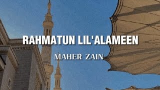 Rahmatun Lil'Alameen - Maher Zain || [ slowed • reverb • lyrics ]