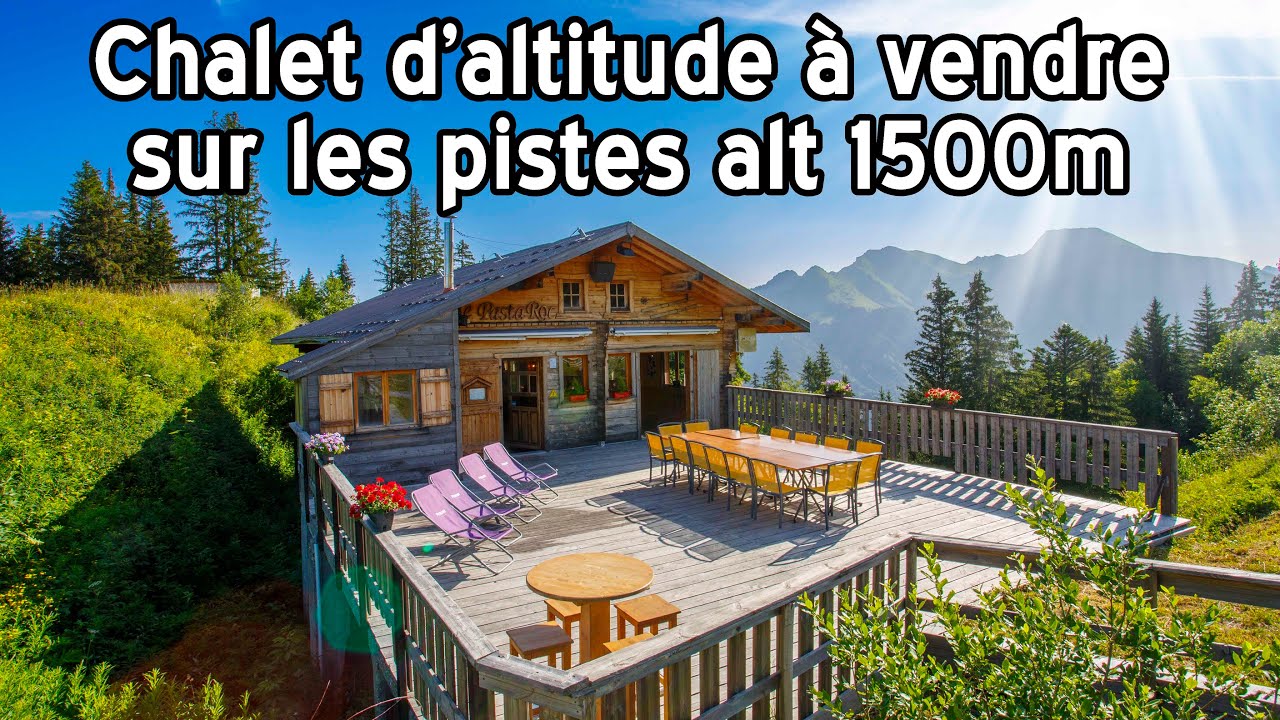 Chalet à vendre dans les alpes sur les pistes. Chalet for sale in the