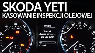 Kasowanie inspekcji olejowej w Skoda Yeti Kasowanie inspekcji olejowej w Skoda Yeti