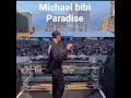 Michael Bibi Paradise