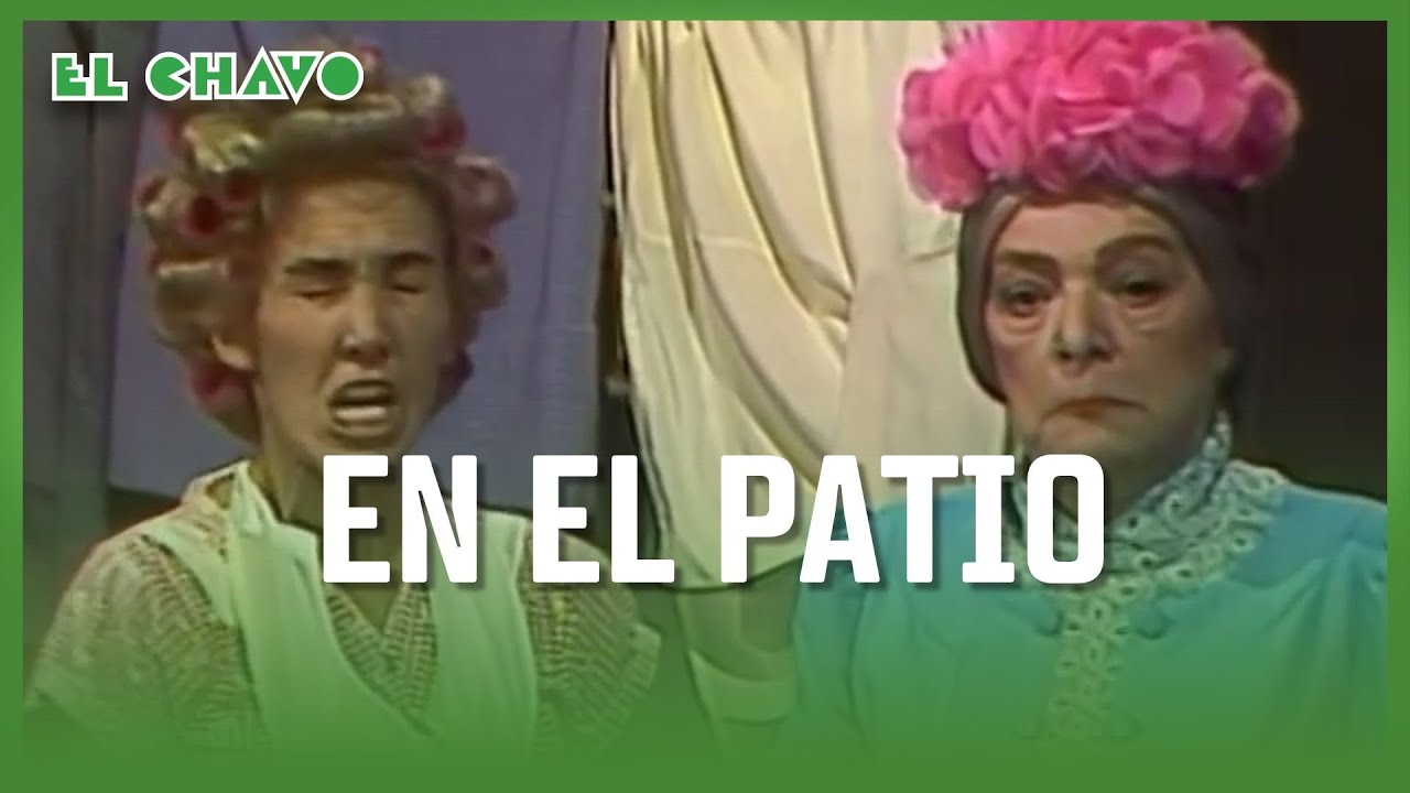 El Chavo del 8: Doña Clotilde en el patio