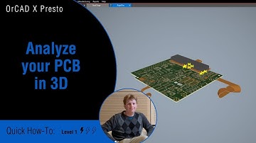 Analyze Your PCB in 3D with EASE Using OrCAD X Presto