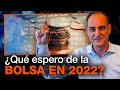 Pablo Gil: ¿qué espero de la BOLSA en 2022?