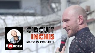 CIRCUIT INCHIS (show in puscarie) - Bordea Stand-up Comedy Official CIRCUIT INCHIS (show in puscarie) - Bordea Stand-up Comedy Official