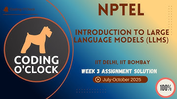 NPTEL Introduction to Large Language Models (LLMs) Week 3 QUIZ Solution July-October 2025  IIT Delhi