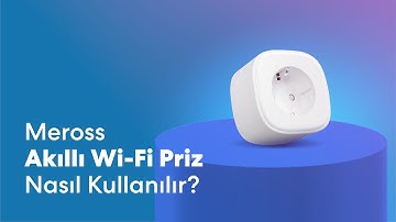 Meross Akıllı Wi-Fi Priz Nasıl Kullanılır?