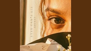 Eyes Can't Lie - Shenzy