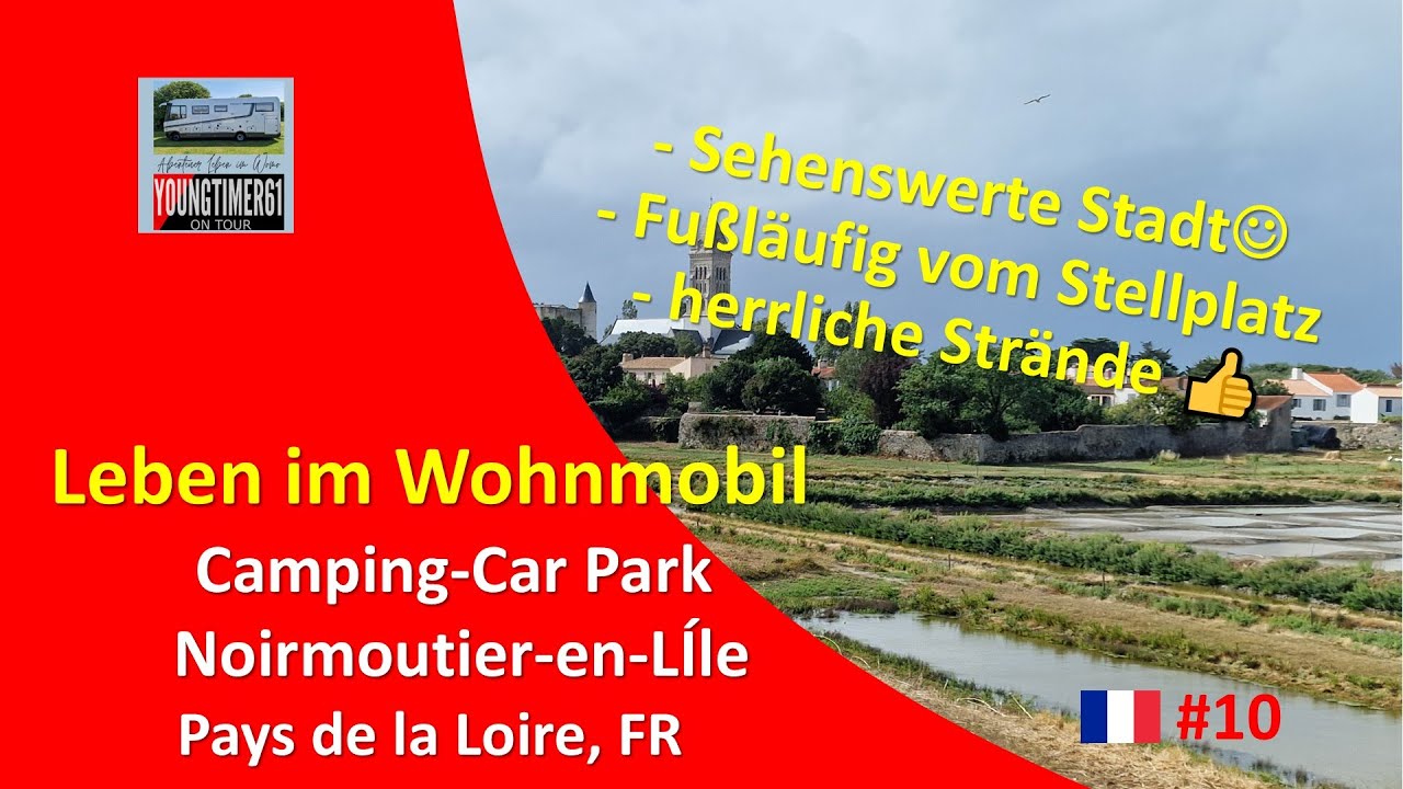 Unser Leben im Womo Teil 10 - 🇫🇷 CCP Noirmoutier-en-LÍle, Pays de la Loire💖