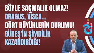 Böyle Saçmalık Olmaz Dragus, Visca Dört Büyüklerin Durumu Güneşin Şimdilik Kazandırdığı