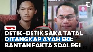Detik-detik Saka Tatal Ditangkap Ayah Eki, Bantah Fakta soal Sosok Egi Buron Kasus Vina Cirebon