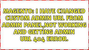 I have Changed custom admin URL from admin panel,not working and getting admin url 404 error.