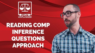LSAT Reading Comp Inference Questions Approach