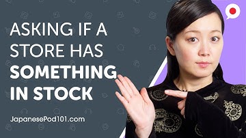 Learn How to Ask if a Store Has Something in Stock in Japanese | Can Do #16