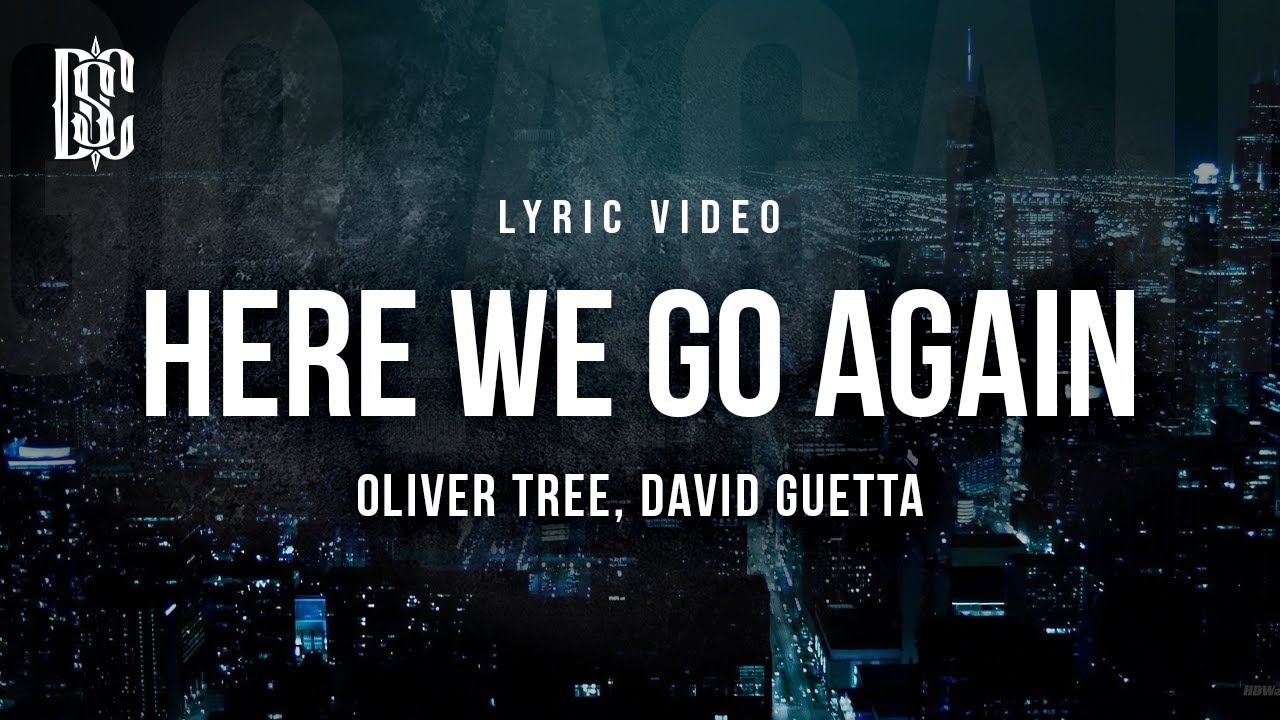 Oliver Tree & David Guetta – Here We Go Again Lyrics