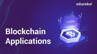 Blockchain Applications | Top 5 Decentralized Applications | Blockchain Training | Edureka screenshot 2