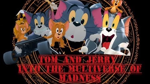 Tom and Jerry Into The Multiverse Of Madness