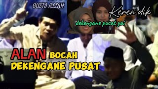 ALAN BOCAH DEKENGANE PUSAT INGIN JADI PEMAIN BOLA BIKIN NGAKAK ABAH ANZA DAN JAMAAH | KH ANWAR ZAHID