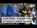 Taliban 2.0 As Harsh On Women As Taliban of 90s: Burnt For Bad Food, Anchor Taken Off-Air, No Co-Ed