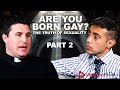 Are you born gay the truth of sexuality part 2