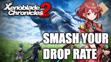 Xenoblade Chronicles 2 - Easily increase your drop rate!