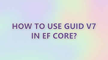 How to use guid v7 in EF Core?