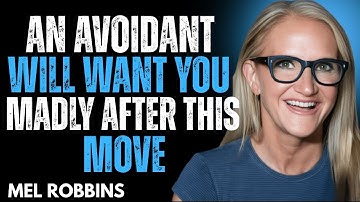 This Secret Will Make An Avoidant Chase You Desperately | Mel Robbins Motivation