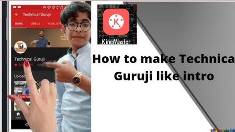 How to make Technical Guruji like intro by KineMaster. (Hack technically)