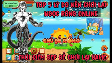 Ngọc Rồng Online - Top 5 Lý Do Nên Chơi Lại Ngọc Rồng Online Ngay Lúc Này