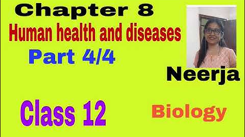 Biology,class12,chapter 8,Drugs and alcohol abuse,part 4/4 ,by Neerja,with MCQ test