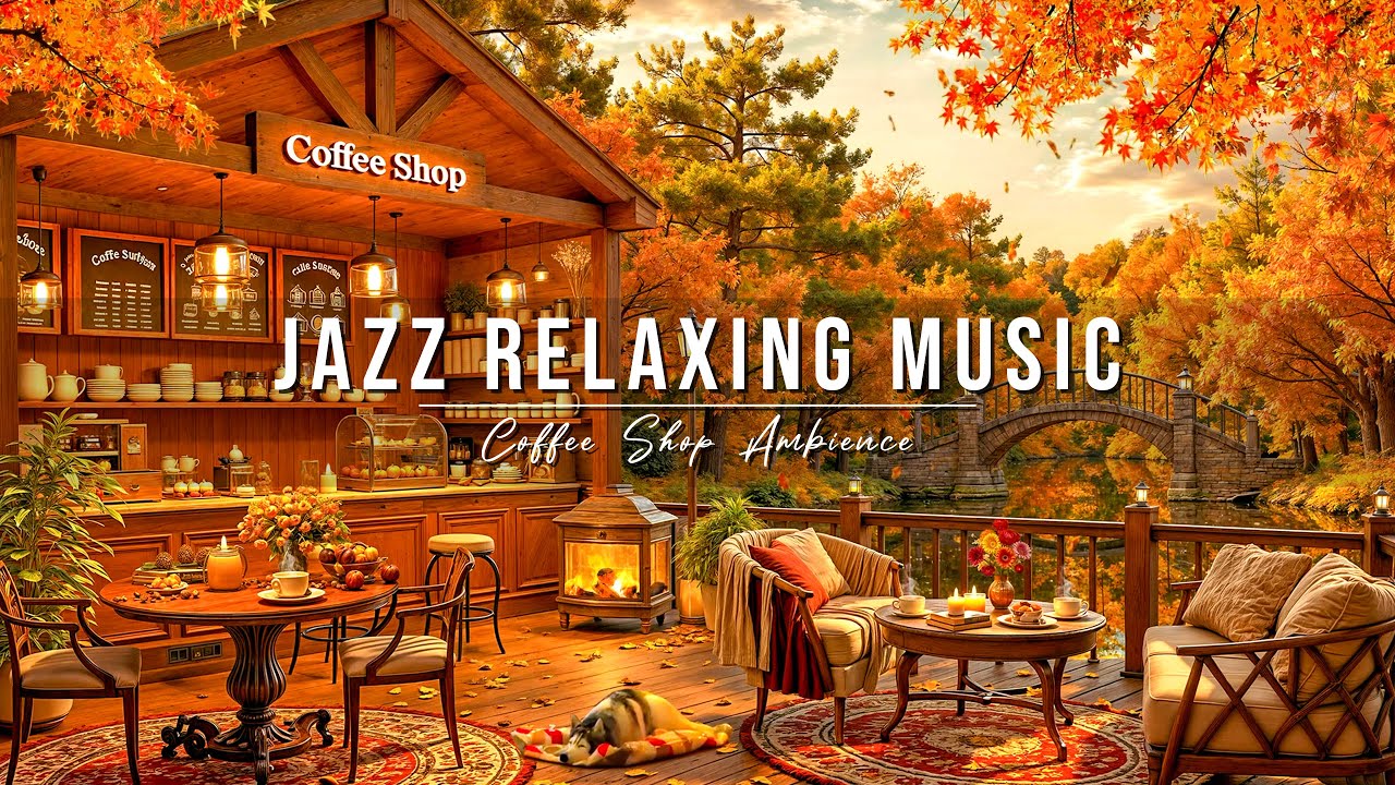 Jazz Relaxing Music for Work & Study 🍂 Cozy Fall Coffee Shop Ambience ...